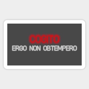 Cogito, ergo non obtempero Magnet